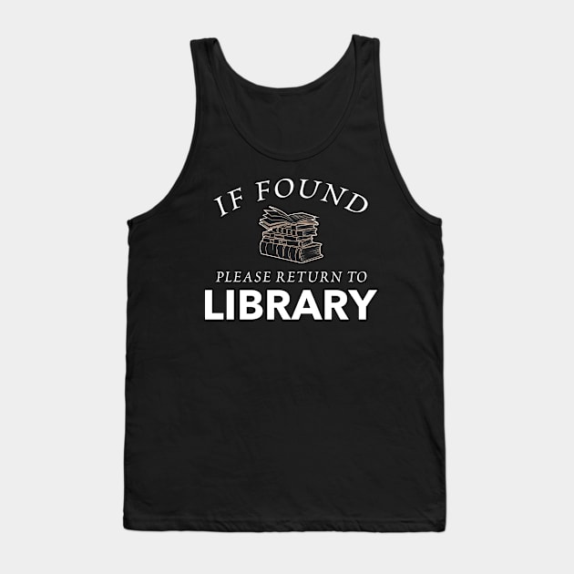 Please Return To Library Funny Book Reading Gift Tank Top by JeZeDe